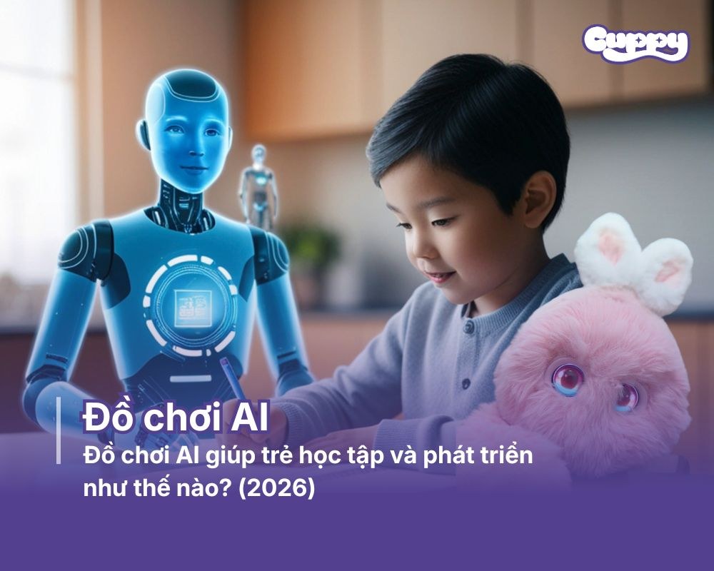 Đồ chơi AI giúp trẻ học tập và phát triển như thế nào? (2026)