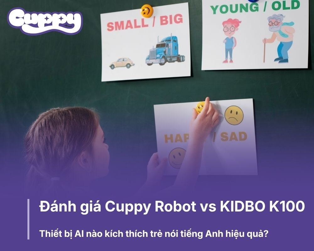 Đánh giá Cuppy Robot và KIDBO K100: Thiết bị AI nào kích thích trẻ nói tiếng Anh hiệu quả?