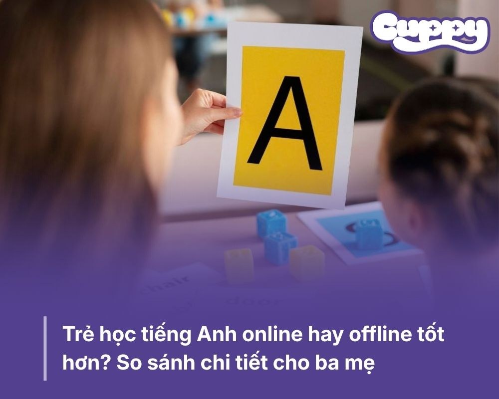 Trẻ học tiếng Anh online hay offline tốt hơn? So sánh chi tiết cho ba mẹ