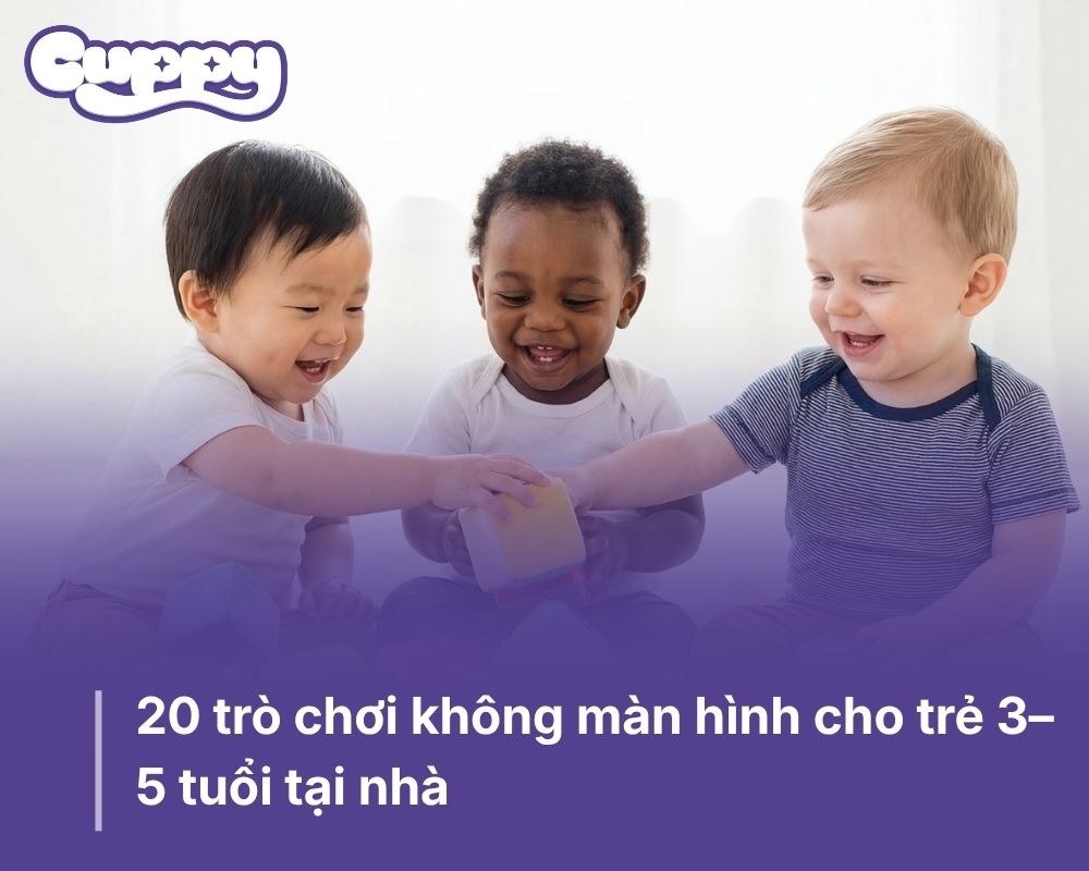 20 trò chơi không màn hình cho trẻ 3–5 tuổi tại nhà: Vừa chơi vừa học cực vui