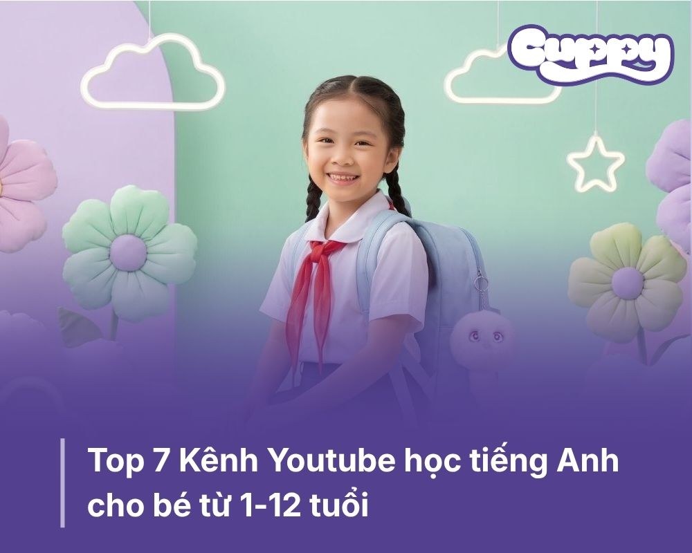 Top 7 Kênh Youtube học tiếng Anh cho bé hay nhất & Bí quyết giúp con phản xạ 2 chiều
