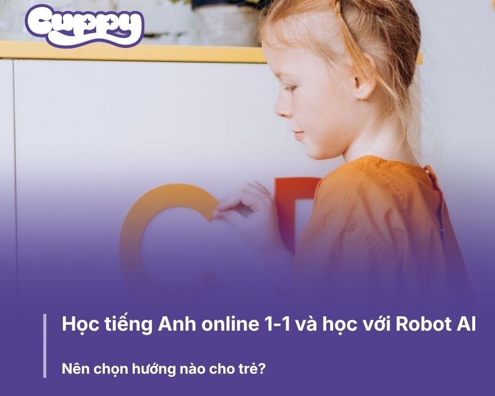 Học tiếng Anh online 1-1 và học với Robot AI: Nên chọn hướng nào cho trẻ?