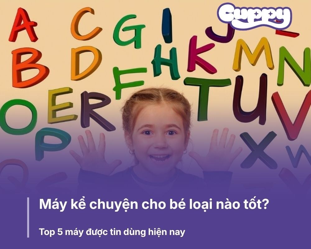 Máy kể chuyện cho bé loại nào tốt? Top 5 máy được tin dùng hiện nay
